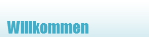Willkommen